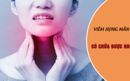 [Chuyên gia giải đáp] Bệnh viêm họng mãn tính có chữa được không?