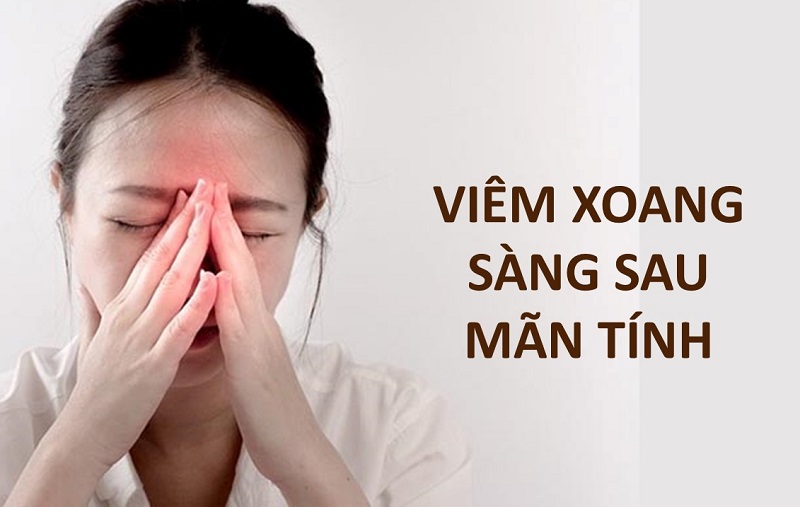 Viêm xoang sàng sau mãn tính