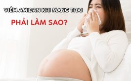 Bà bầu bị viêm amidan phải làm sao?