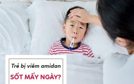 Trẻ bị viêm amidan sốt mấy ngày? Có cần đi viện không?