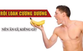 Bác sĩ tiết lộ 25+ thực phẩm chữa rối loạn cương dương và các loại thực phẩm không nên dùng