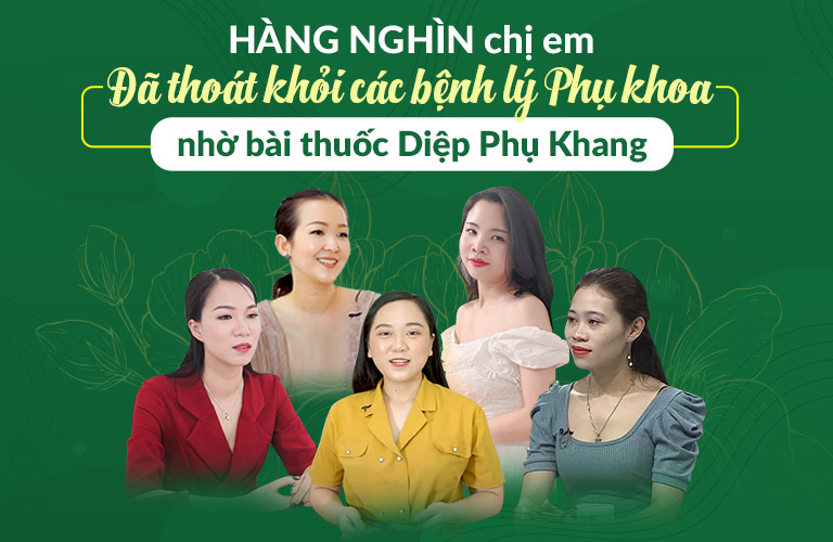 Diệp Phụ Khang Trị Khí Hư, Huyết Trắng Giúp “Cô Bé” Luôn Khô Thoáng