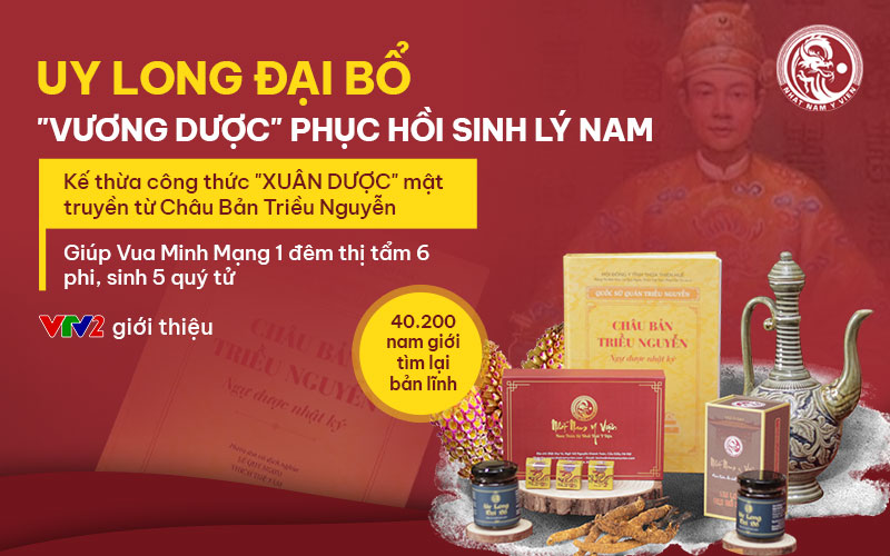 Uy Long Đại Bổ - bí quyết duy trì mãnh lực của vua Minh Mạng