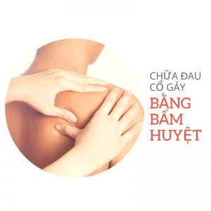 Xoa bóp - bấm huyệt - vật lý trị liệu chữa đau cổ, vai, gáy