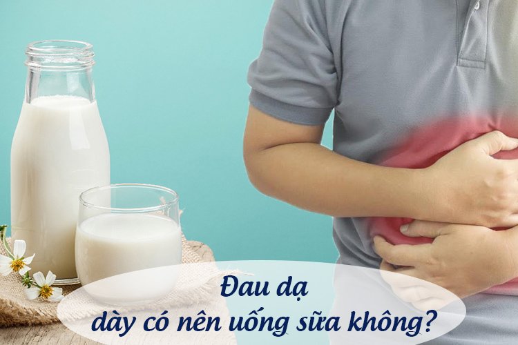 Đau Dạ Dày Có Nên Uống Sữa Không? Cần Lưu Ý Những Gì?