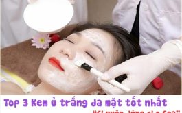 Top 3 Kem ủ trắng da mặt tốt nhất, chuyên dùng cho spa